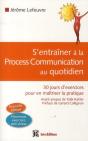 S'Entraîner À La Process Com Au Quotidien ; 30 Jours D'Exercices Pour En Maîtriser La Pratique (2e Édition) - Preview