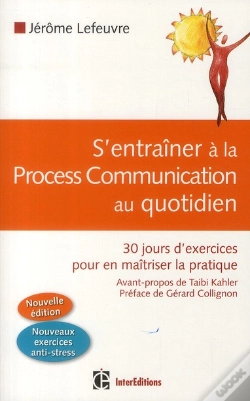 Capa do artigo S'Entraîner À La Process Com Au Quotidien ; 30 Jours D'Exercices Pour En Maîtriser La Pratique (2e Édition)