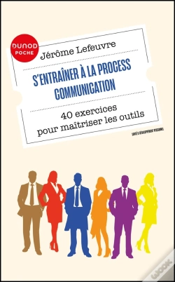 Capa do artigo S'Entraîner À La Process Communication : 40 Exercices Pour Maîtriser Les Outils