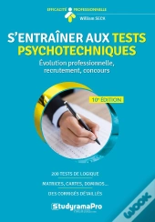 S'Entraîner Aux Tests Psychotechniques ; Évolution Professionnelle, Recrutement, Concours (8e Édition)