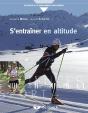 S'Entraîner En Altitude ; Mécanismes, Méthodes, Exemples, Conseils Pratiques - Preview