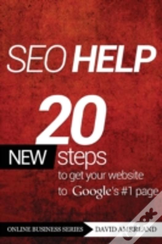 Seo Help: 20 New Search Engine Optimization Steps To Get Your Website To Google'S #1 Page