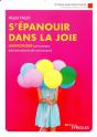 S'Épanouir Dans La Joie ; Harmoniser Son Corps, Ses Émotions Et Son Esprit - Preview