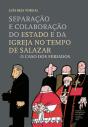 Separação e Colaboração do Estado e da Igreja no Tempo de Salazar - Preview