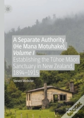 Separate Authority (He Mana Motuhake), Volume I