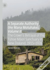 Separate Authority (He Mana Motuhake), Volume Ii