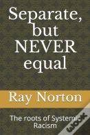 Separate, But Never Equal