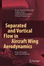 Separated And Vortical Flow In Aircraft Wing Aerodynamics - Preview