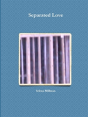 Separated Love - Preview