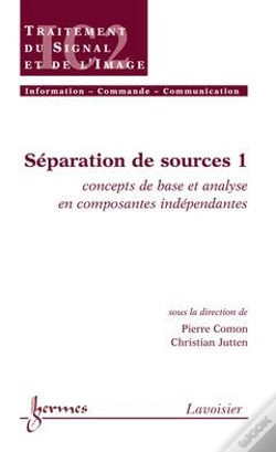 Capa do artigo Separation De Sources 1 Concepts De Base Et Analyse En Composantes Independantes Traite Ic2 Serie Tr
