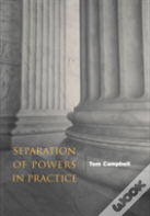 Separation Of Powers In Practice