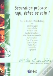 Separation Precoce : Rapt, Echec Ou Soin ?
