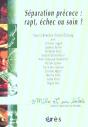 Separation Precoce : Rapt, Echec Ou Soin ? - Preview