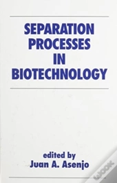 Separation Processes In Biotechnology