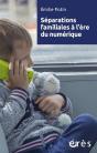 Séparations Familiales À L'Ère Du Numérique - Preview