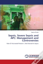 Sepsis, Severe Sepsis And Apc: Managemen