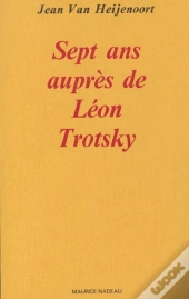 Sept Ans Aupres De Leon Trotsky