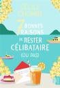 Sept Bonnes Raisons De Rester Celibataire (Ou Pas) - Preview
