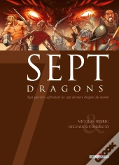 Sept Dragons ; Sept Guerriers Affrontent Les Sept Derniers Dragons Du Monde