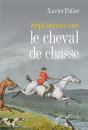 Sept Lecons Sur Le Cheval De Chasse - Preview
