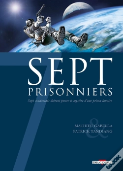 Capa do artigo Sept Prisonniers ; Sept Condamnés Doivent Percer Le Mystère D'Une Prison Lunaire