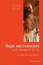 Sept Sacrements Qui Changent La Vie ; Le Jardin Aux Sept Sources - Preview