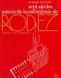 Sept Siecles Autour De La Cathedrale De Rodez - Preview