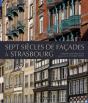 Sept Siècles De Façades À Strasbourg - Preview