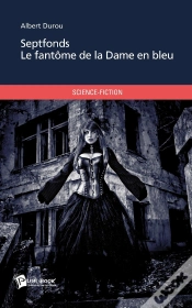Capa do artigo Septfonds ; Le Fantôme De La Dame En Bleu