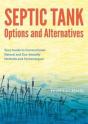 Septic Tank Options And Alternatives: Your Guide To Conventional Natural And Eco-Friendly Methods And Technologies - Preview