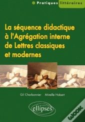 Séquence Didactique À L'Agrégation Interne De Lettres Classiques Et Modernes (La)