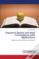 Sequence Spaces And Ideal Convergence With Applications