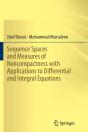 Sequence Spaces And Measures Of Noncompactness With Applications To Differential And Integral Equations - Preview
