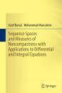 Sequence Spaces And Measures Of Noncompactness With Applications To Differential And Integral Equations - Preview