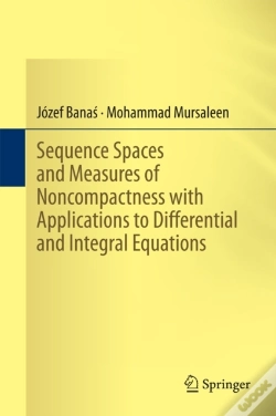 Capa do artigo Sequence Spaces And Measures Of Noncompactness With Applications To Differential And Integral Equations