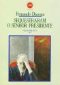 Sequestraram o Senhor Presidente - Preview
