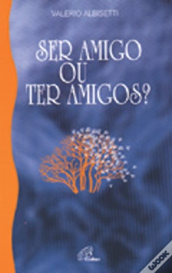 Capa do artigo Ser Amigo ou Ter Amigos?