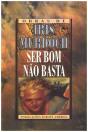 Ser Bom Não Basta - Preview