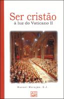 Ser Cristão à Luz do Vaticano II