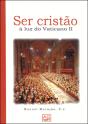 Ser Cristão à Luz do Vaticano II - Preview
