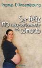 Ser Feliz No Necesariamente Es Cómodo - Preview