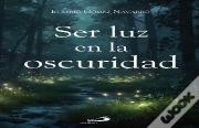 Ser Luz En La Oscuridad