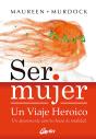 Ser Mujer: Un Viaje Heroico - Preview