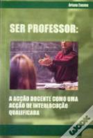 Ser Professor: Acção Docente como uma Acção de Interlocução Qualificada