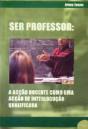 Ser Professor: Acção Docente como uma Acção de Interlocução Qualificada - Preview