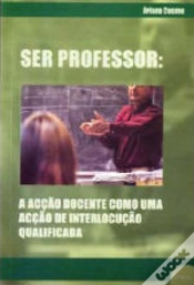 Capa do artigo Ser Professor: Acção Docente como uma Acção de Interlocução Qualificada