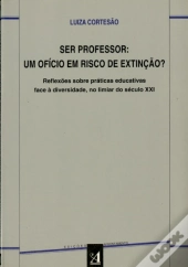 Ser Professor: Um Ofício em Risco de Extinção?