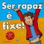 Ser Rapaz é Fixe! - Preview