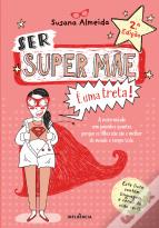 Ser Super Mãe É uma Treta!