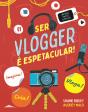 Ser Vlogger é Espetacular! - Preview